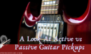 active vs passive guitar pickups- feature image for post