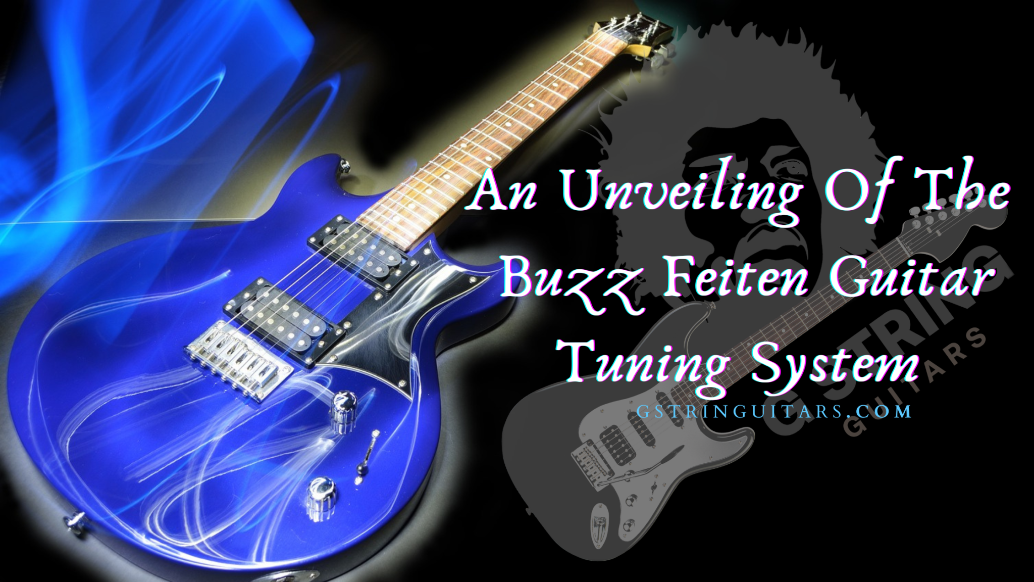 A Unveiling Buzz Feiten Tuning System Review Gstinguitars